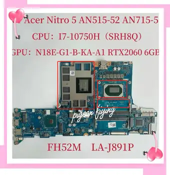 PT315-52 дънна Платка за лаптоп Acer Nitro 5 AN515-52 дънна Платка Процесор: I7-10750H SRH8Q Графичен процесор: N18E-G1-B-KA-A1 RTX2060 6G DDR4 LA-J891P